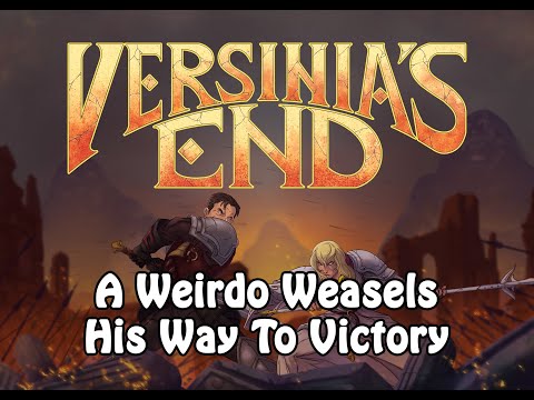 Versinia’s End – A Weirdo Weasels His Way To Victory