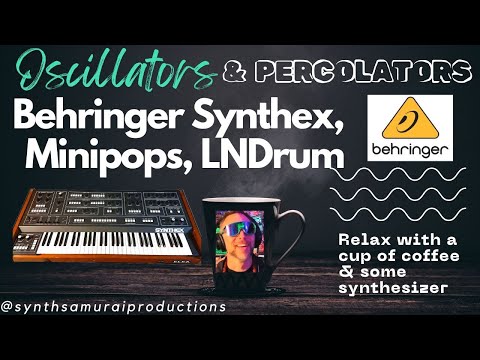 OSCILLATORS AND PERCOLATORS: Behringer Synthex, MiniPops, Linn Drum and CARRIER PIGEONS