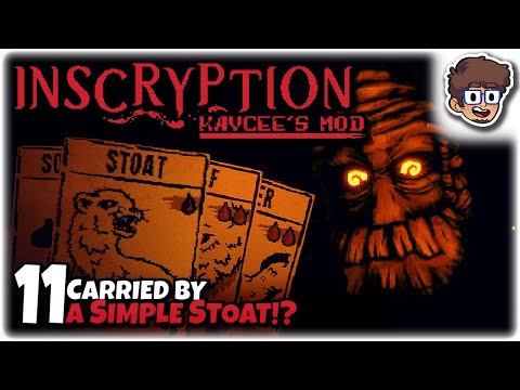 CARRIED BY A SIMPLE STOAT!? | Let’s Play Inscryption: Kaycee’s Mod | Part 11